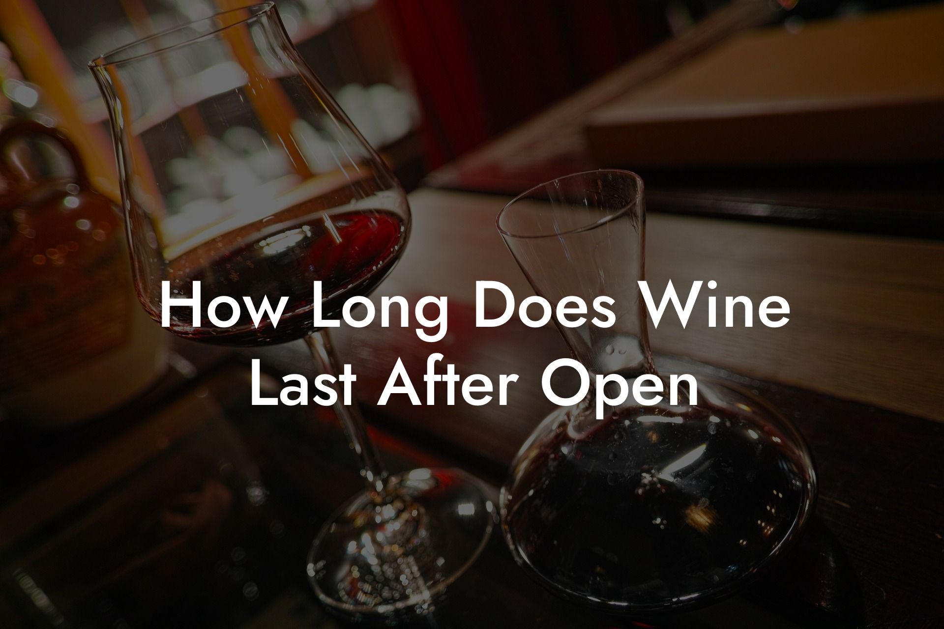 How Long Does Wine Last After Open
