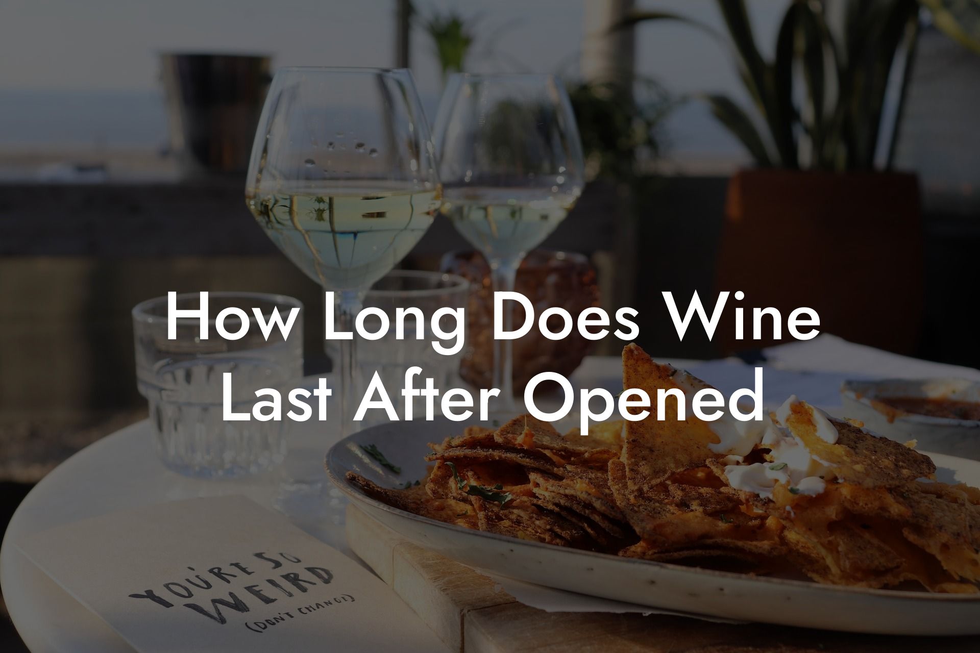 How Long Does Wine Last After Opened
