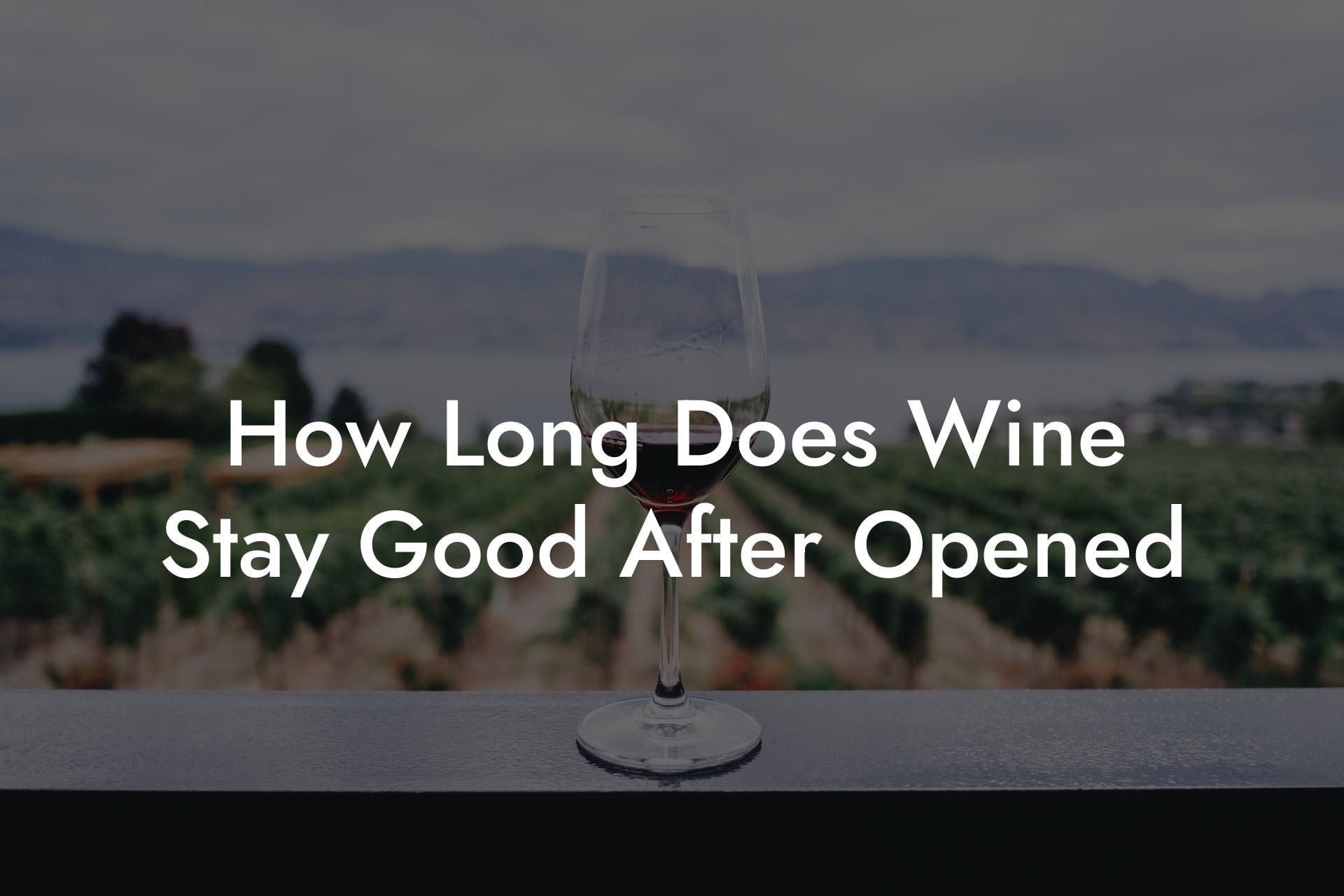 How Long Does Wine Stay Good After Opened