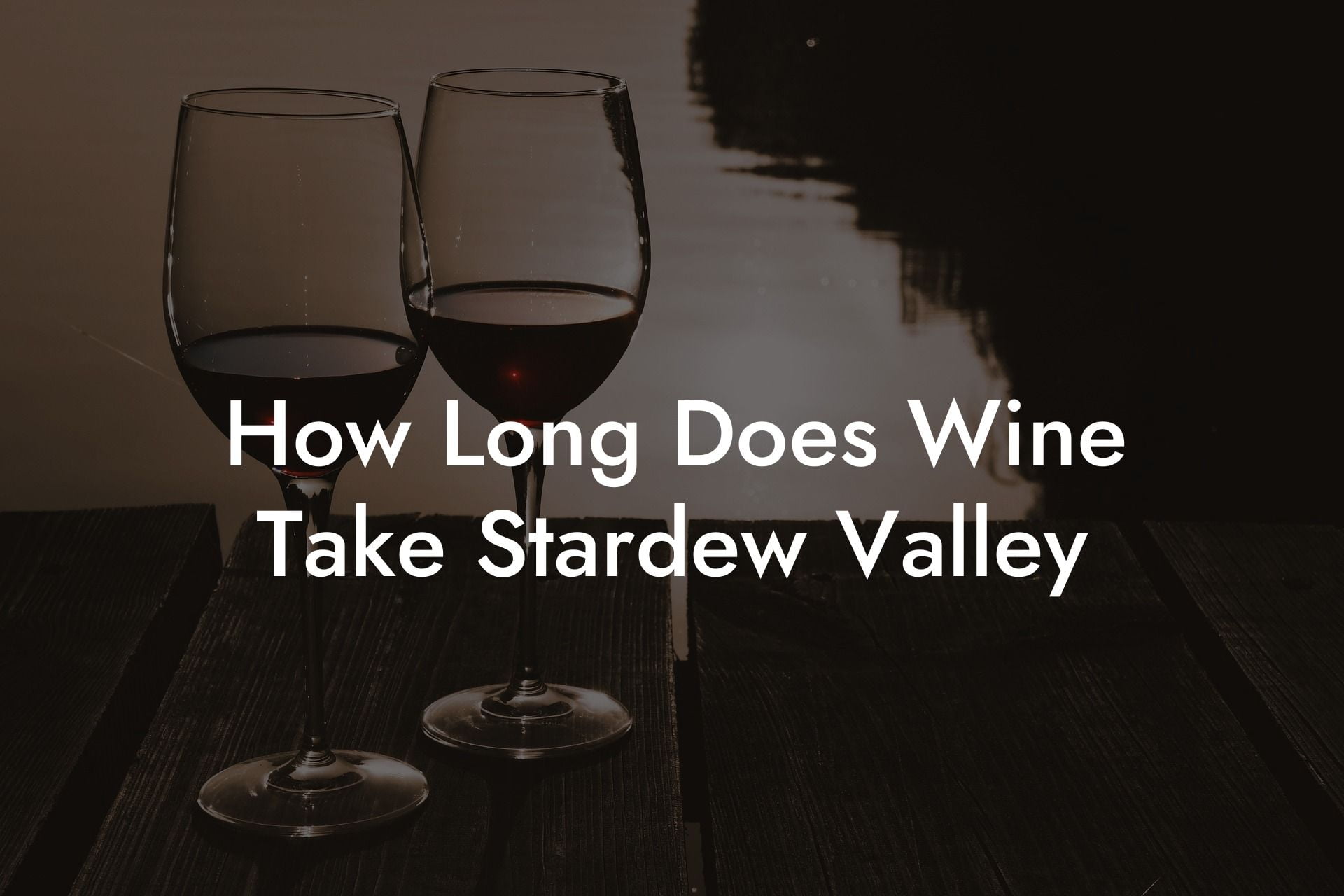 How Long Does Wine Take Stardew Valley