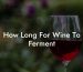 How Long For Wine To Ferment