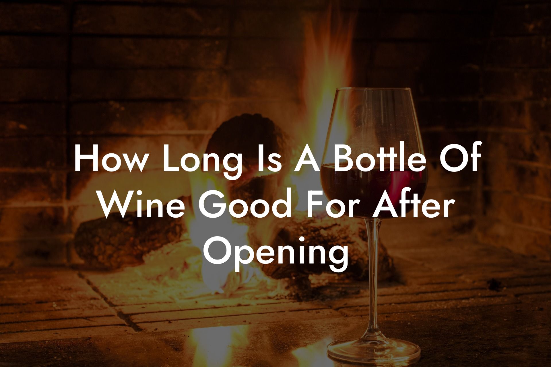 How Long Is A Bottle Of Wine Good For After Opening