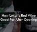 How Long Is Red Wine Good For After Opening