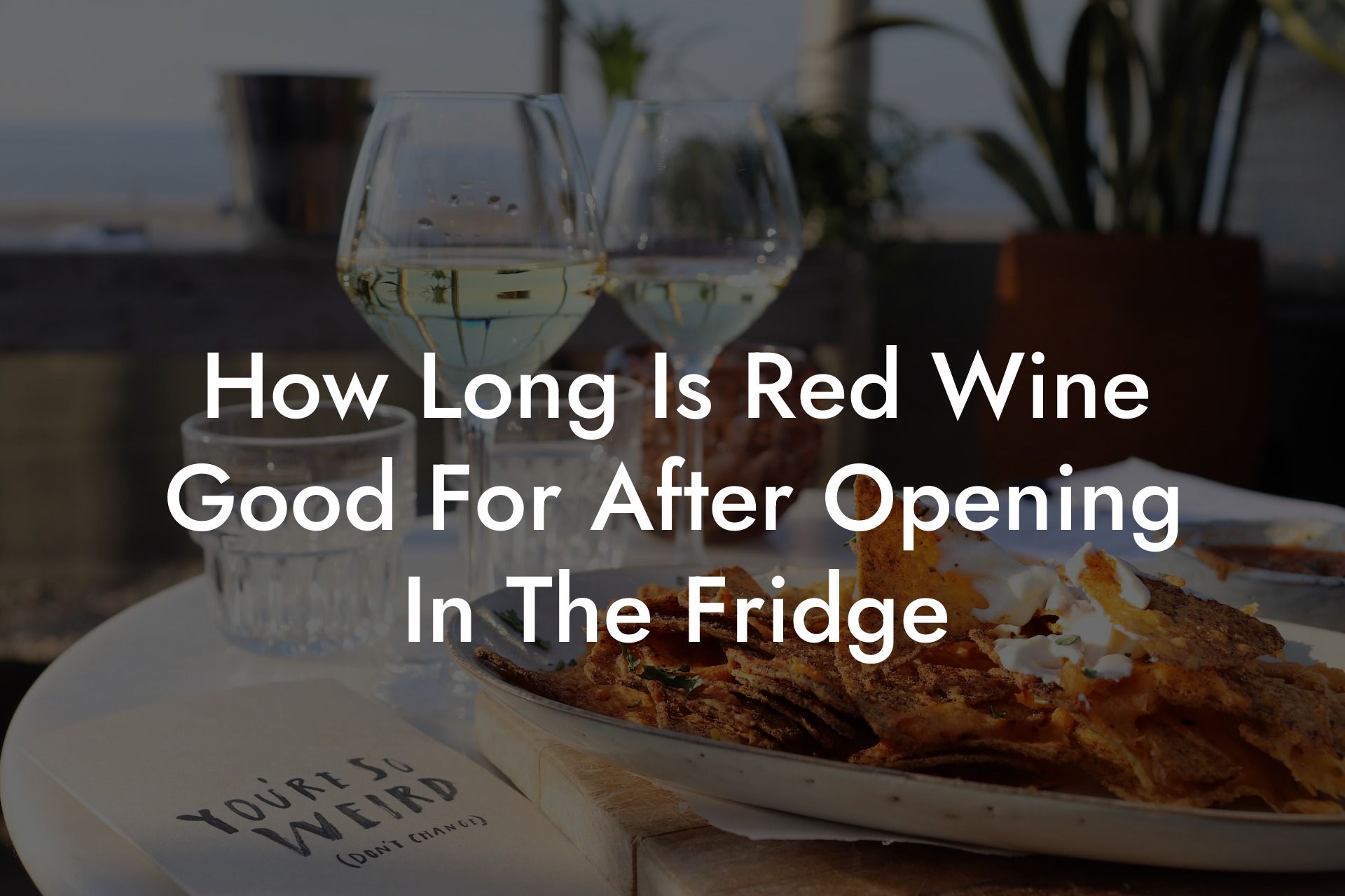 How Long Is Red Wine Good For After Opening In The Fridge