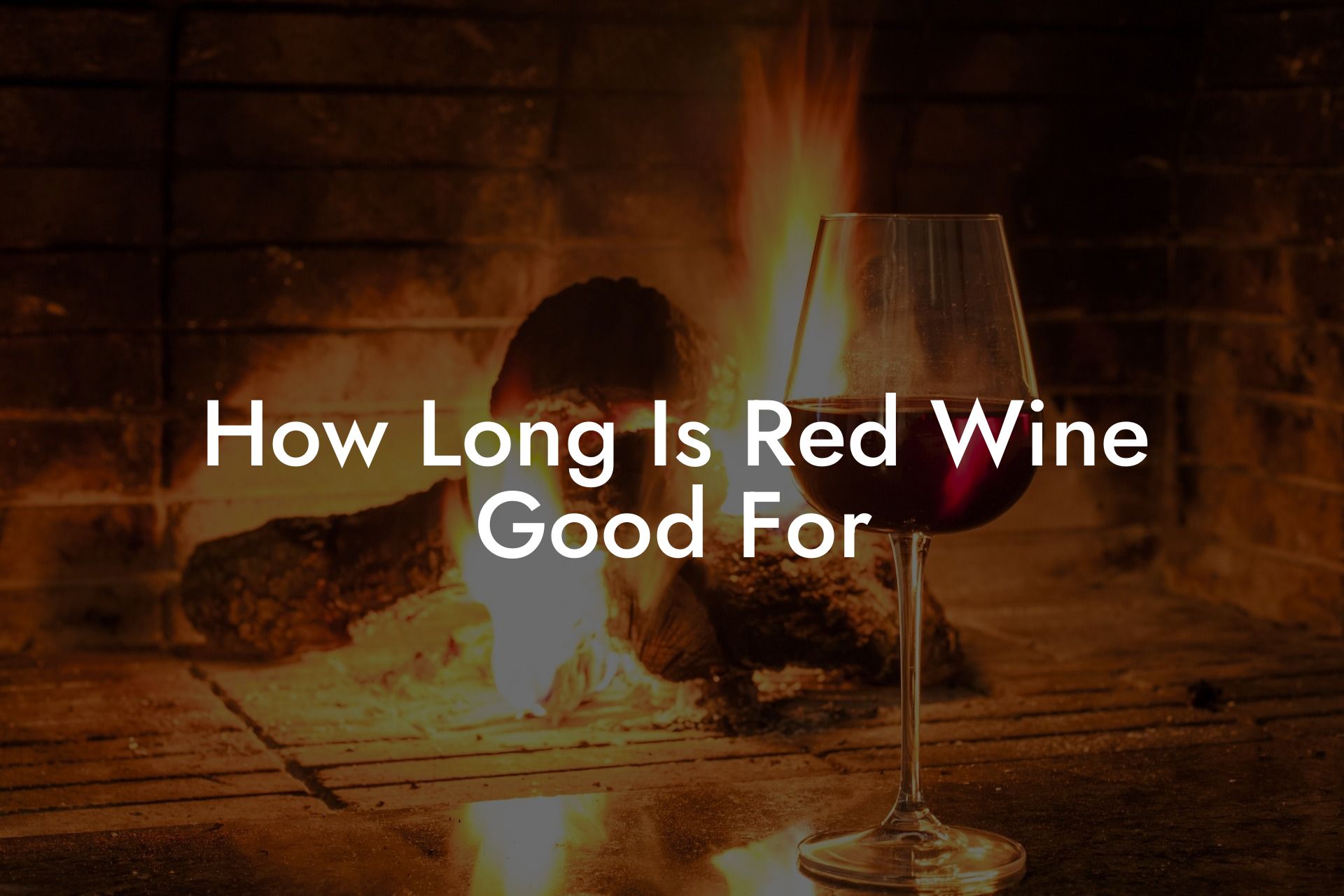 How Long Is Red Wine Good For