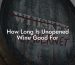 How Long Is Unopened Wine Good For