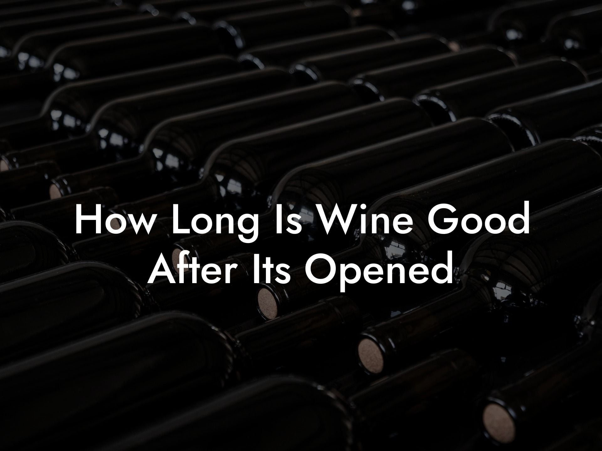 How Long Is Wine Good After Its Opened
