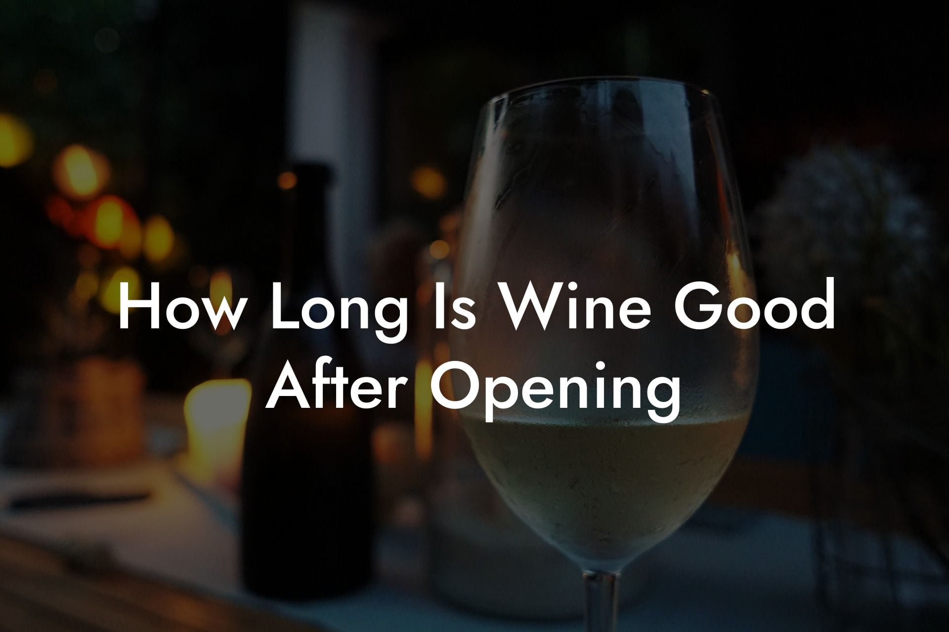How Long Is Wine Good After Opening