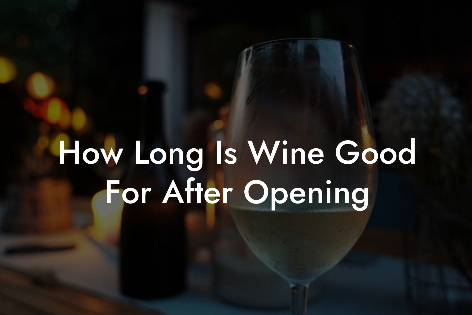 How Long Is Wine Good For After Opening