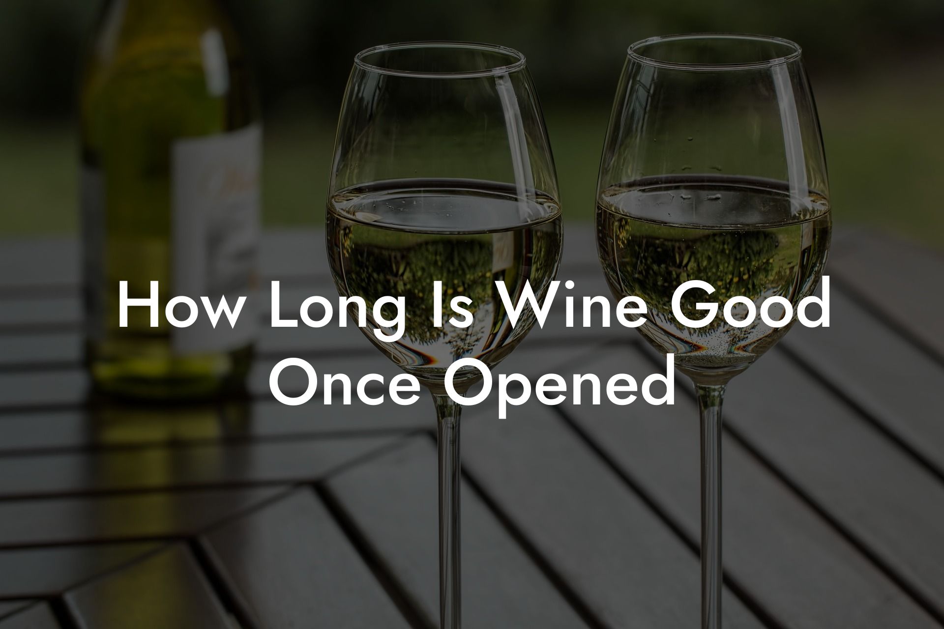 How Long Is Wine Good Once Opened