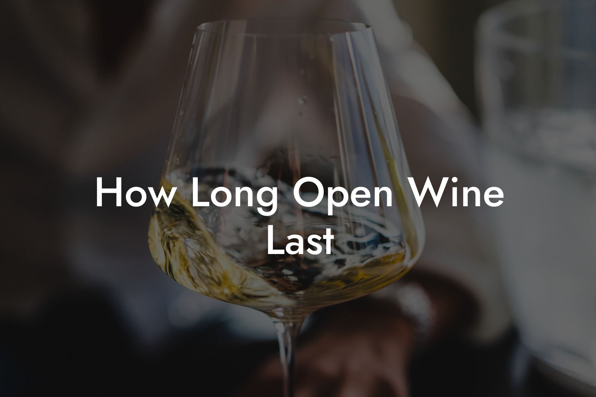 How Long Open Wine Last
