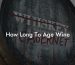How Long To Age Wine