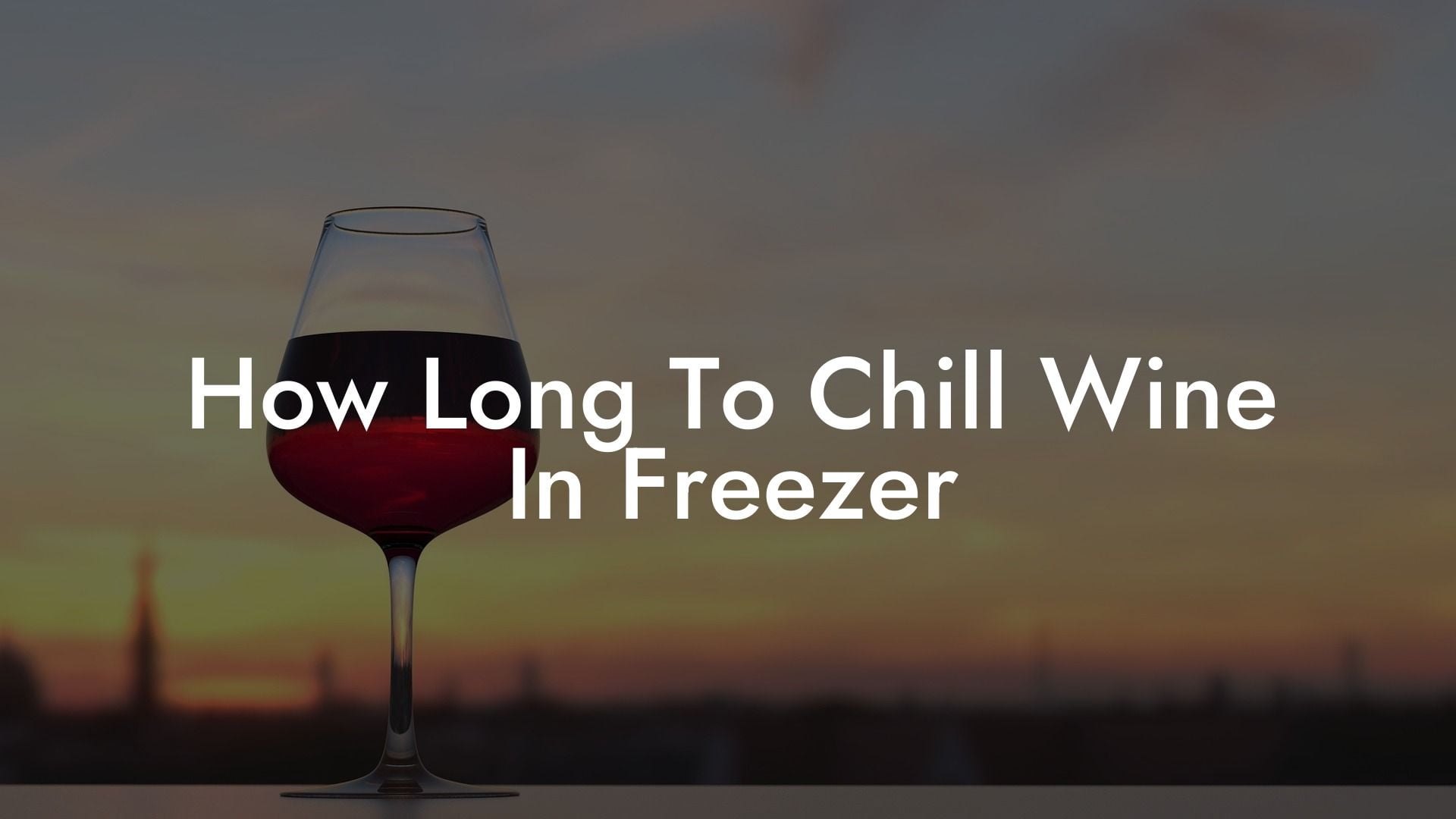 How Long To Chill Wine In Freezer