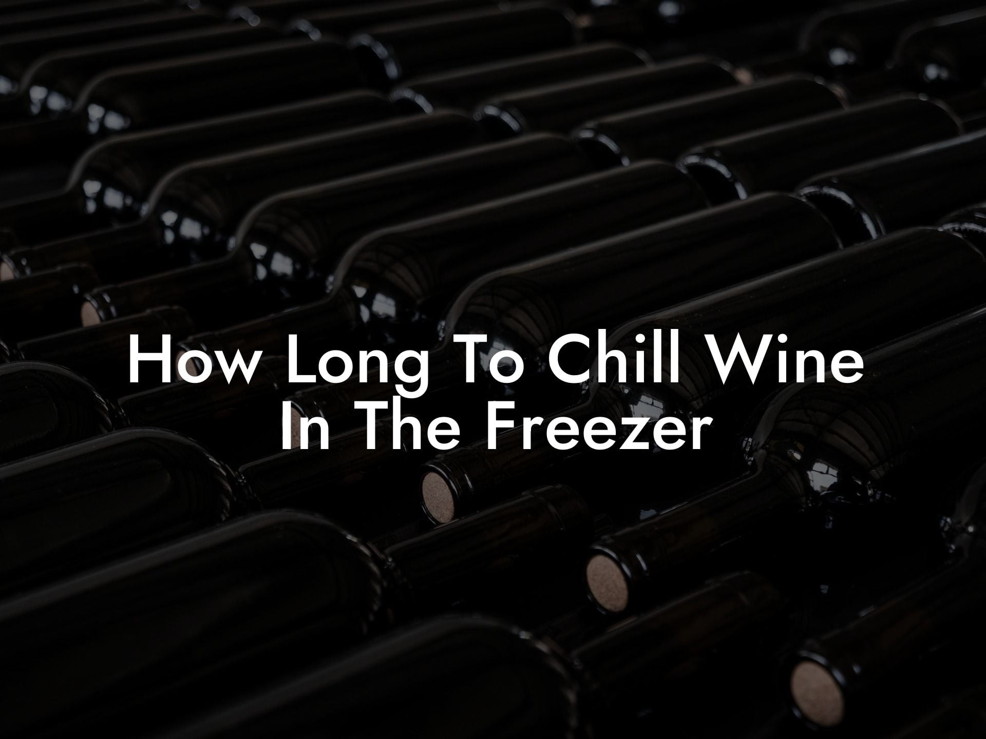 How Long To Chill Wine In The Freezer