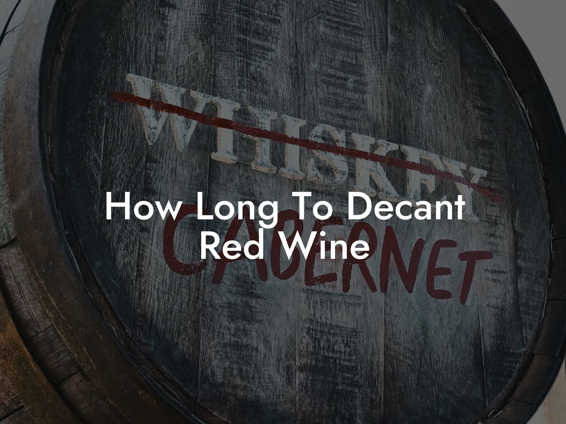 How Long To Decant Red Wine