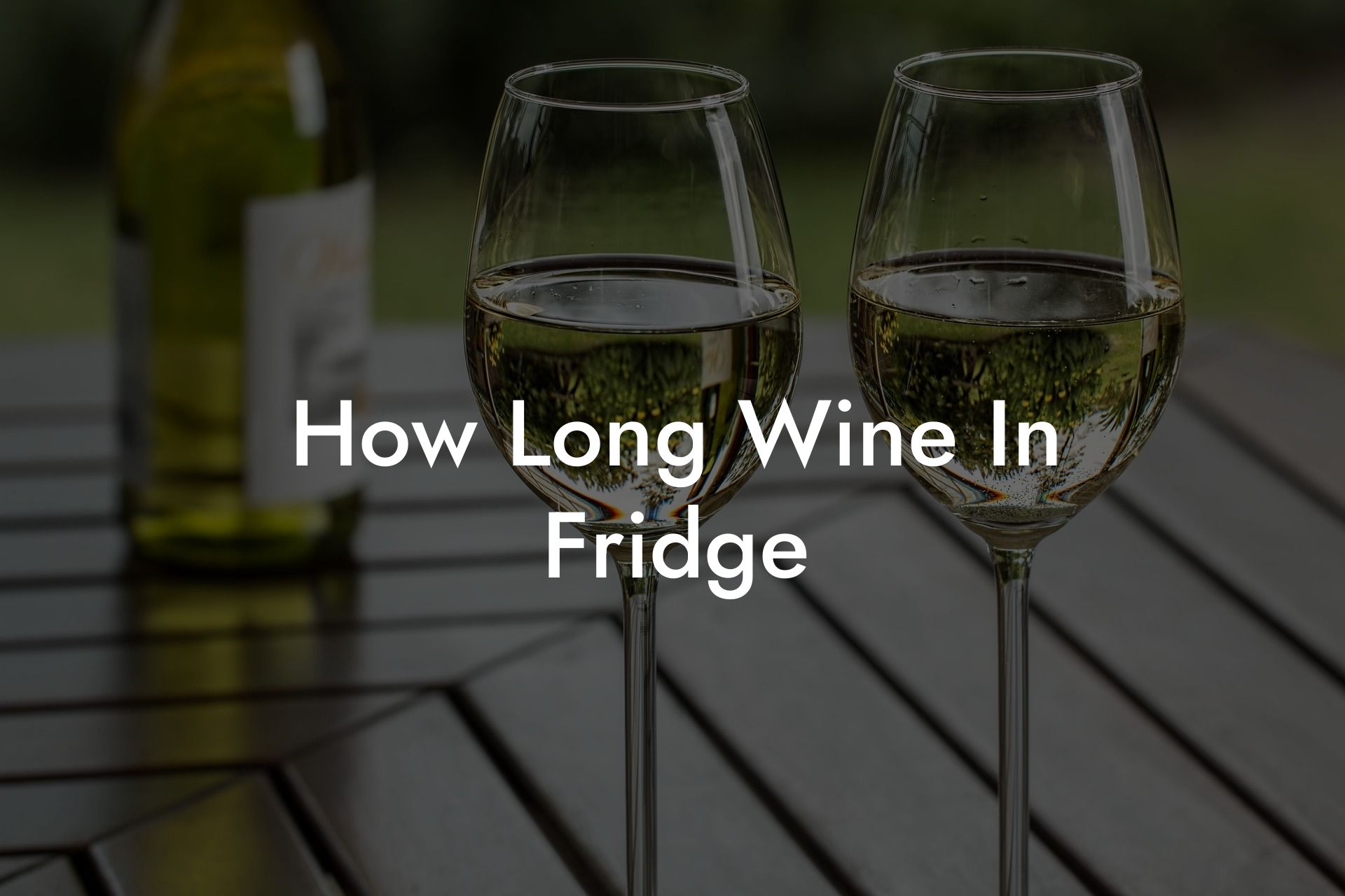 How Long Wine In Fridge