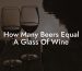 How Many Beers Equal A Glass Of Wine