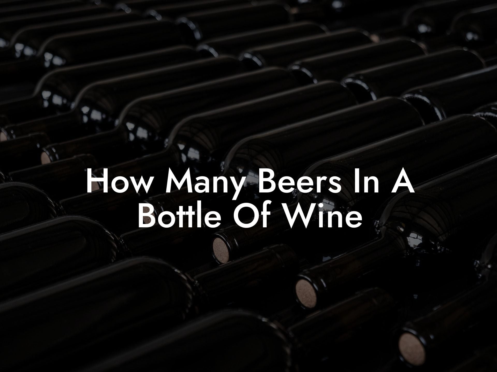 How Many Beers In A Bottle Of Wine