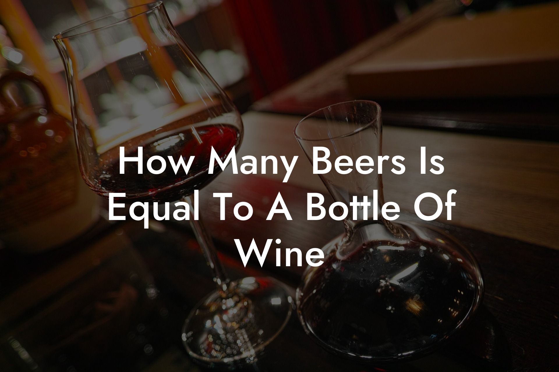 How Many Beers Is Equal To A Bottle Of Wine