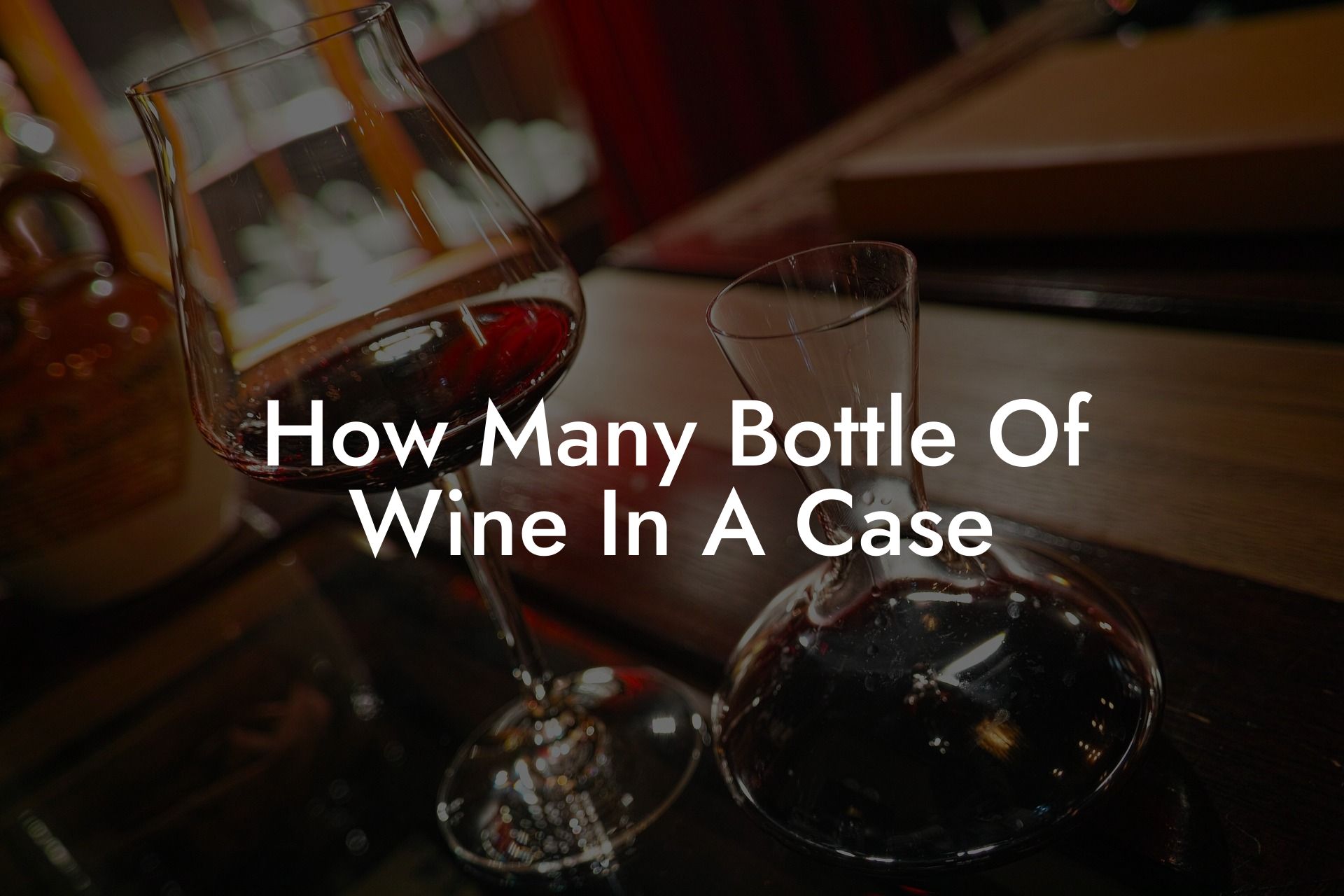 How Many Bottle Of Wine In A Case