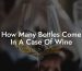 How Many Bottles Come In A Case Of Wine