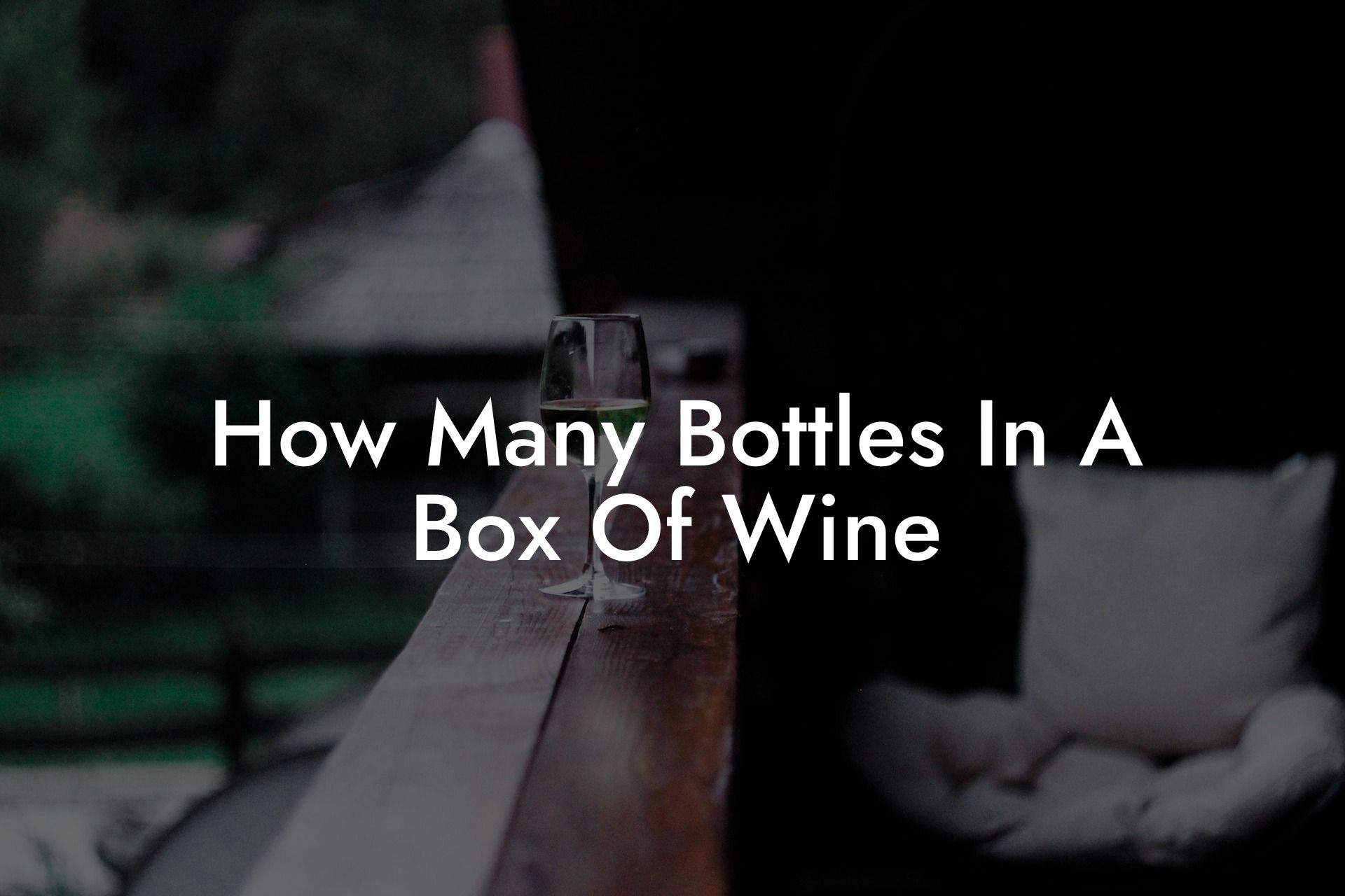 How Many Bottles In A Box Of Wine