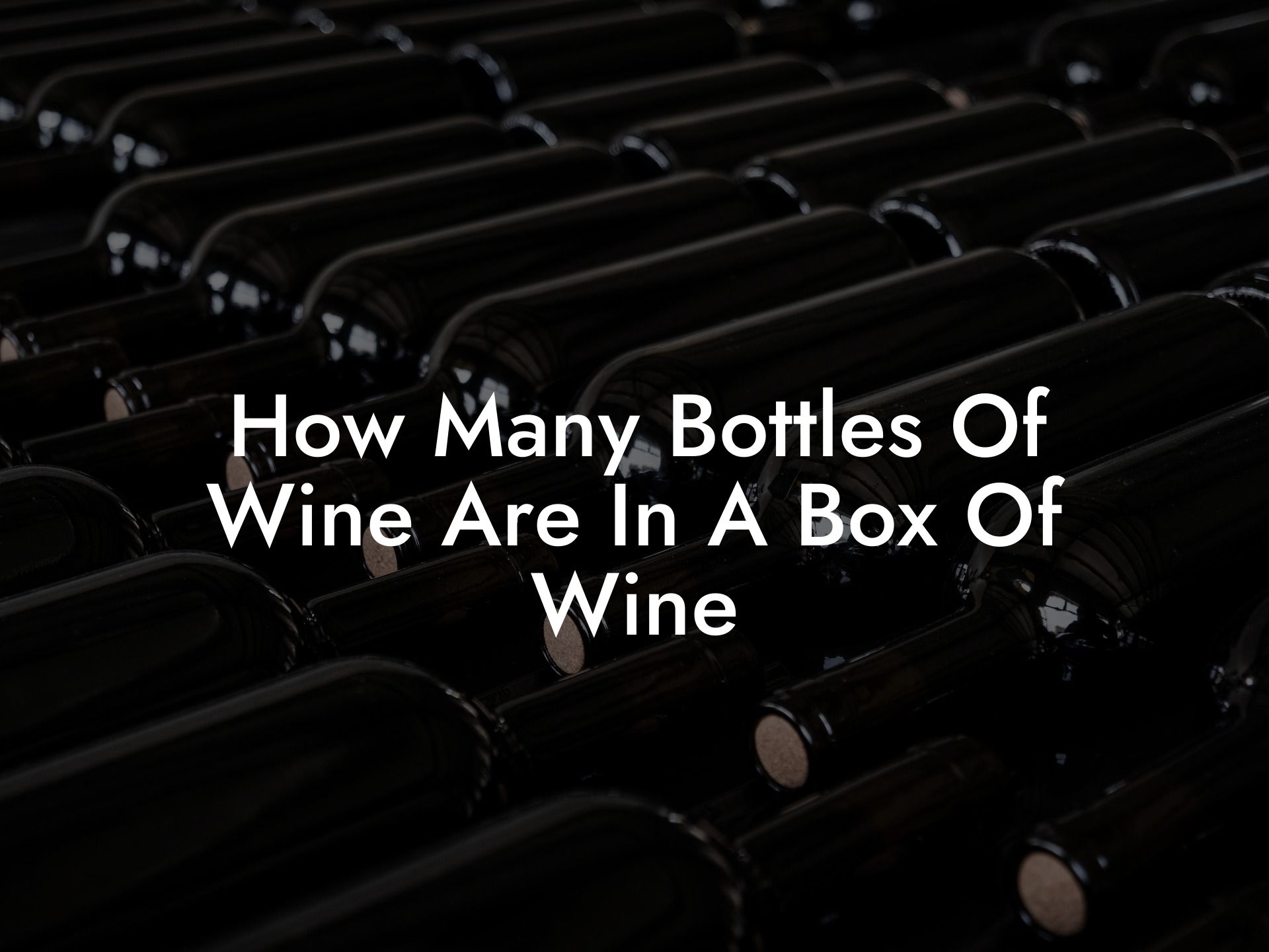 How Many Bottles Of Wine Are In A Box Of Wine