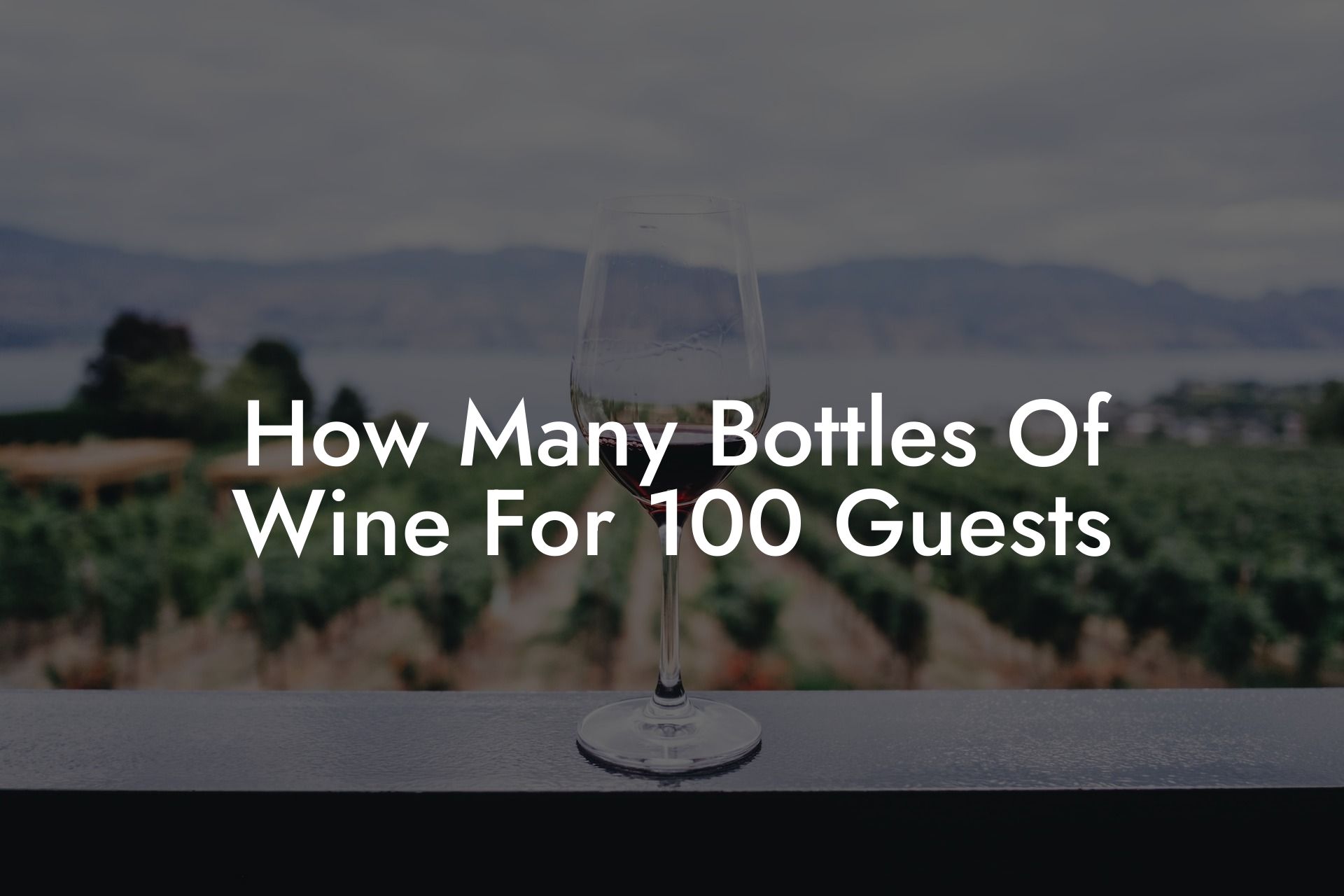 How Many Bottles Of Wine For 100 Guests