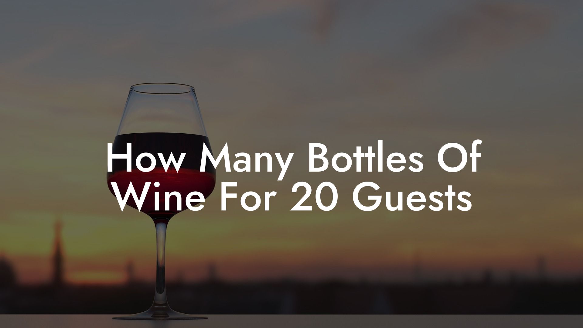 How Many Bottles Of Wine For 20 Guests