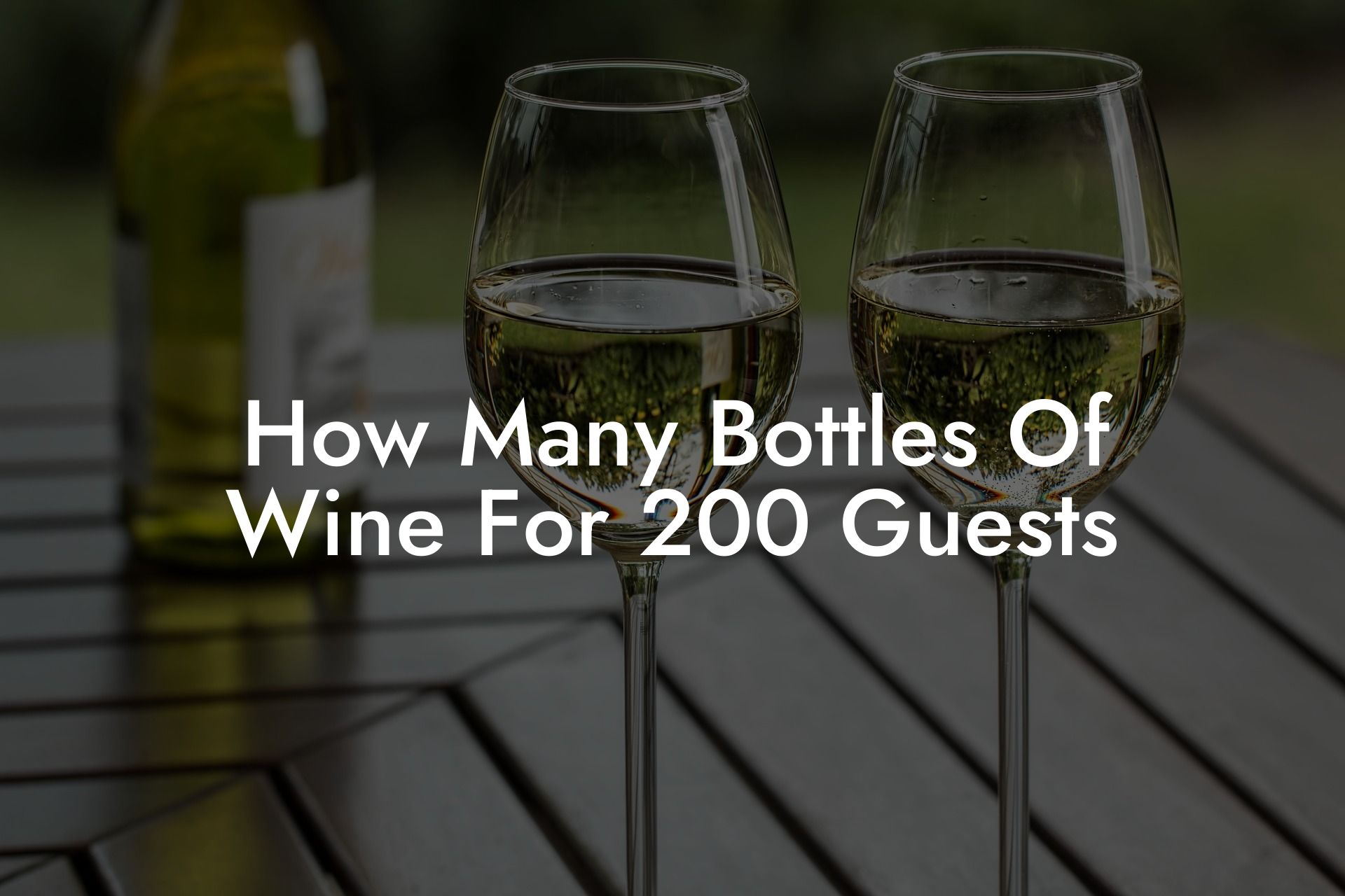 How Many Bottles Of Wine For 200 Guests