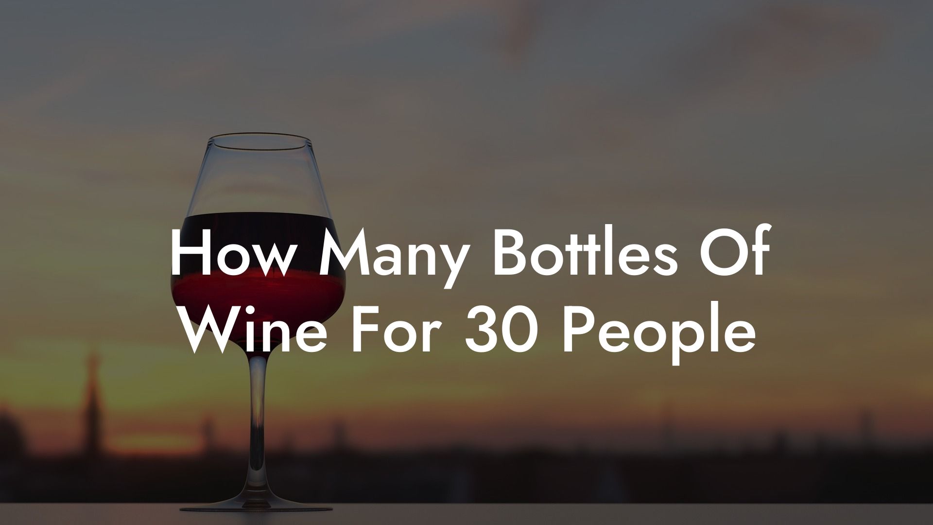 How Many Bottles Of Wine For 30 People