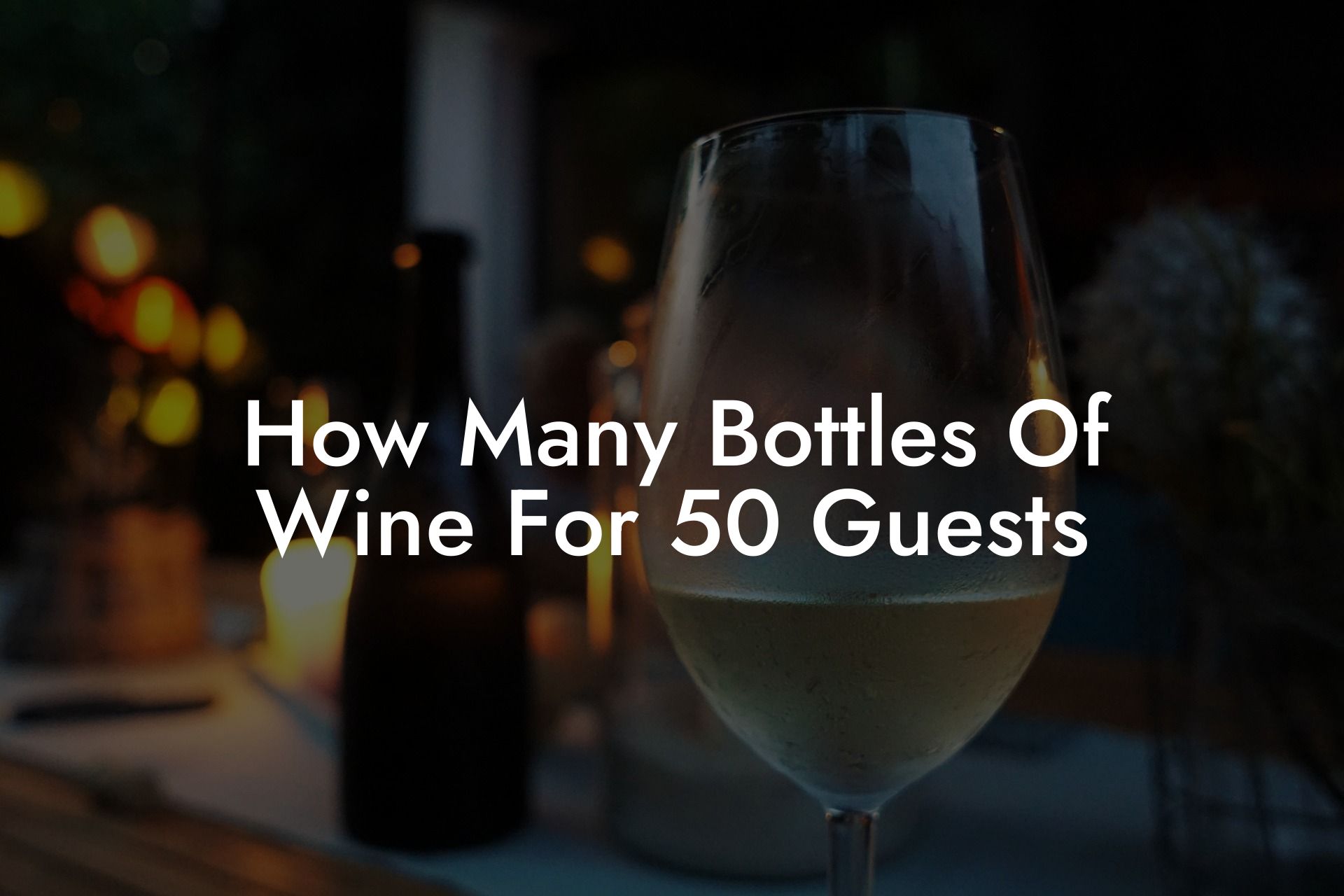 How Many Bottles Of Wine For 50 Guests