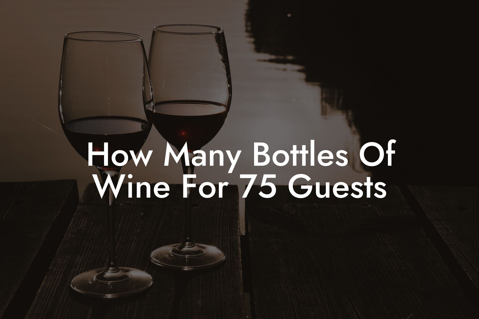 How Many Bottles Of Wine For 75 Guests
