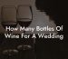 How Many Bottles Of Wine For A Wedding