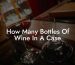 How Many Bottles Of Wine In A Case