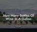 How Many Bottles Of Wine In A Gallon