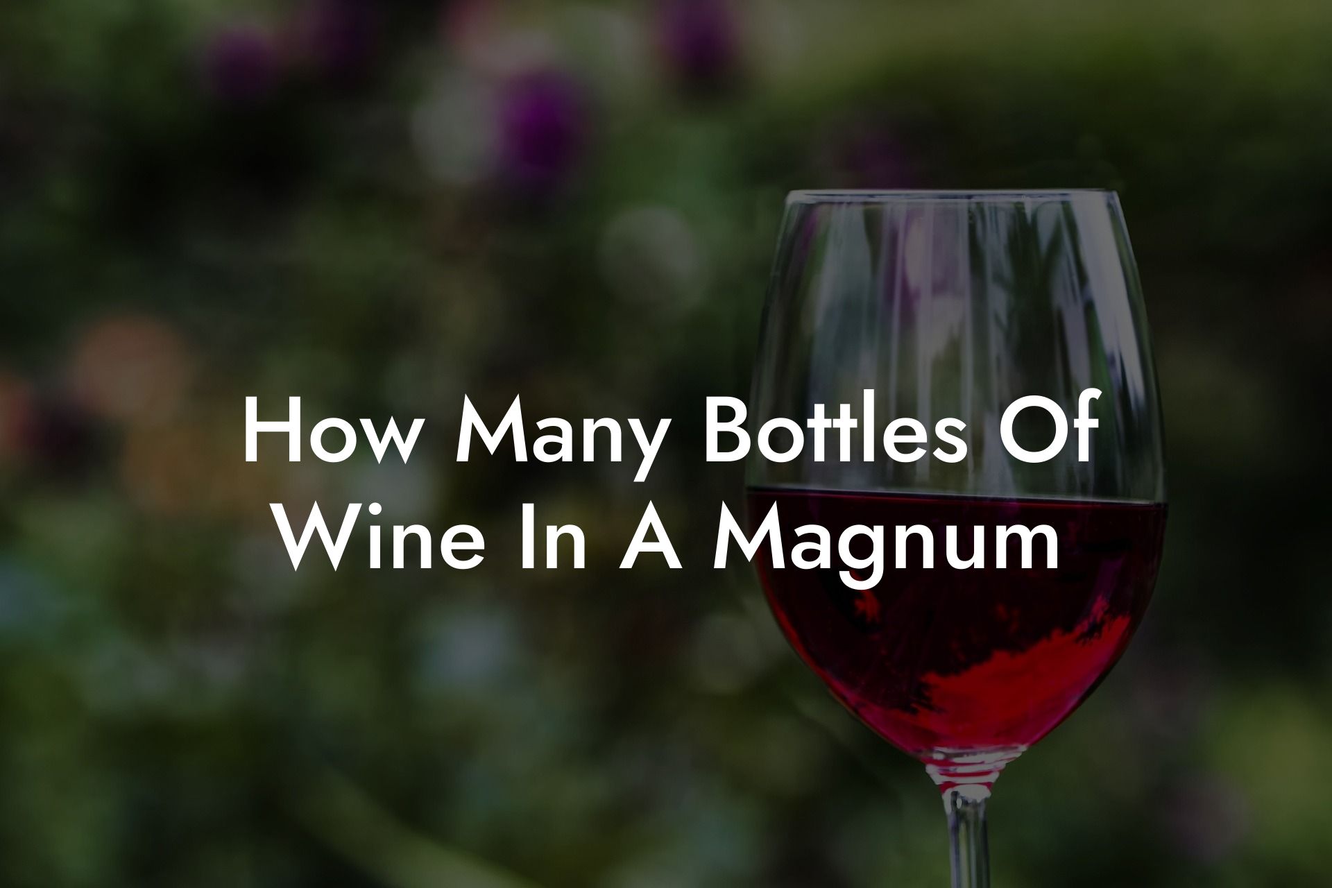How Many Bottles Of Wine In A Magnum