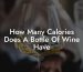 How Many Calories Does A Bottle Of Wine Have