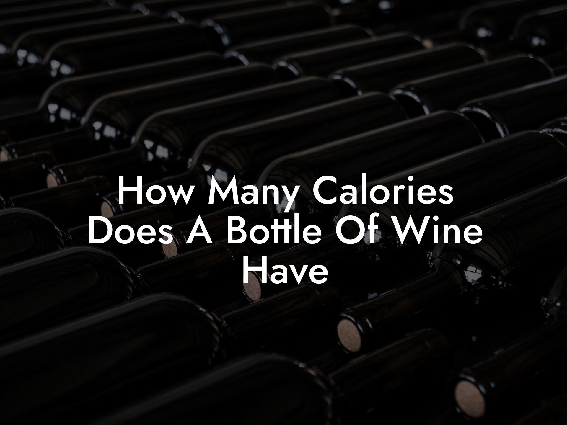 How Many Calories Does A Bottle Of Wine Have