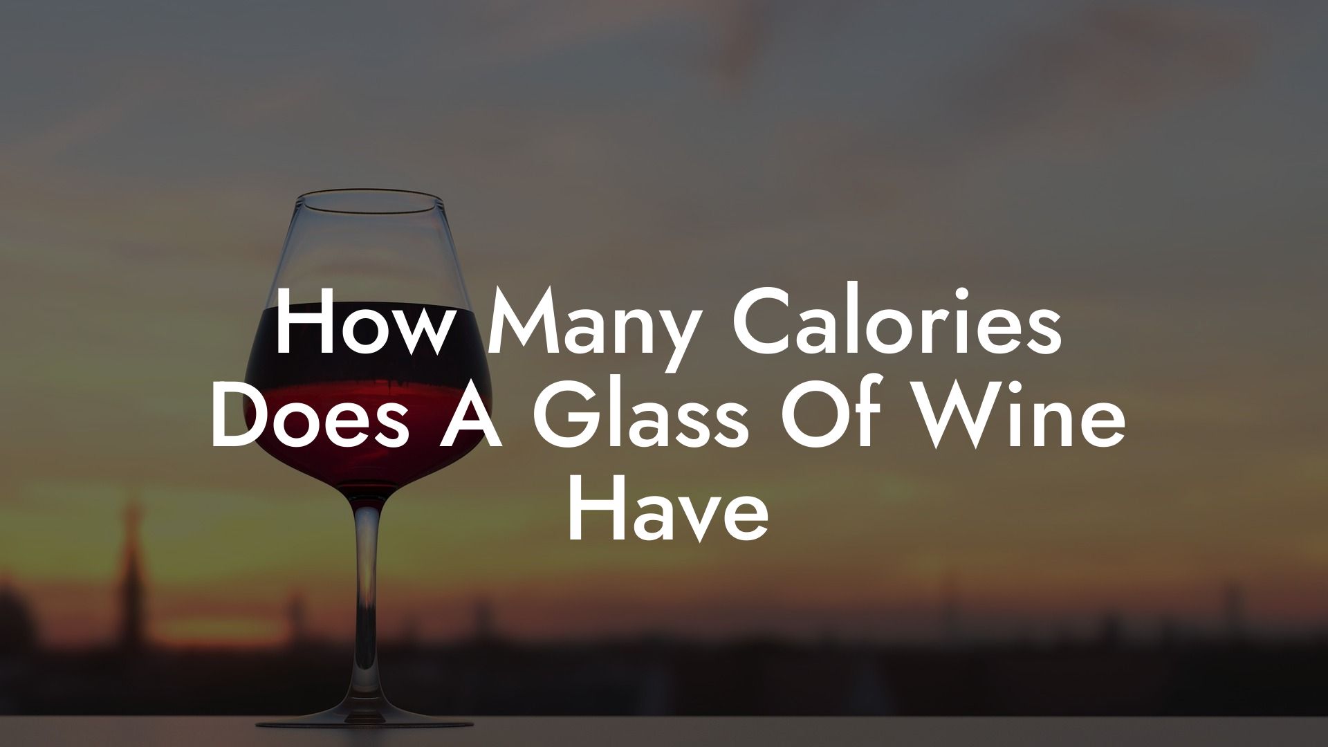 How Many Calories Does A Glass Of Wine Have