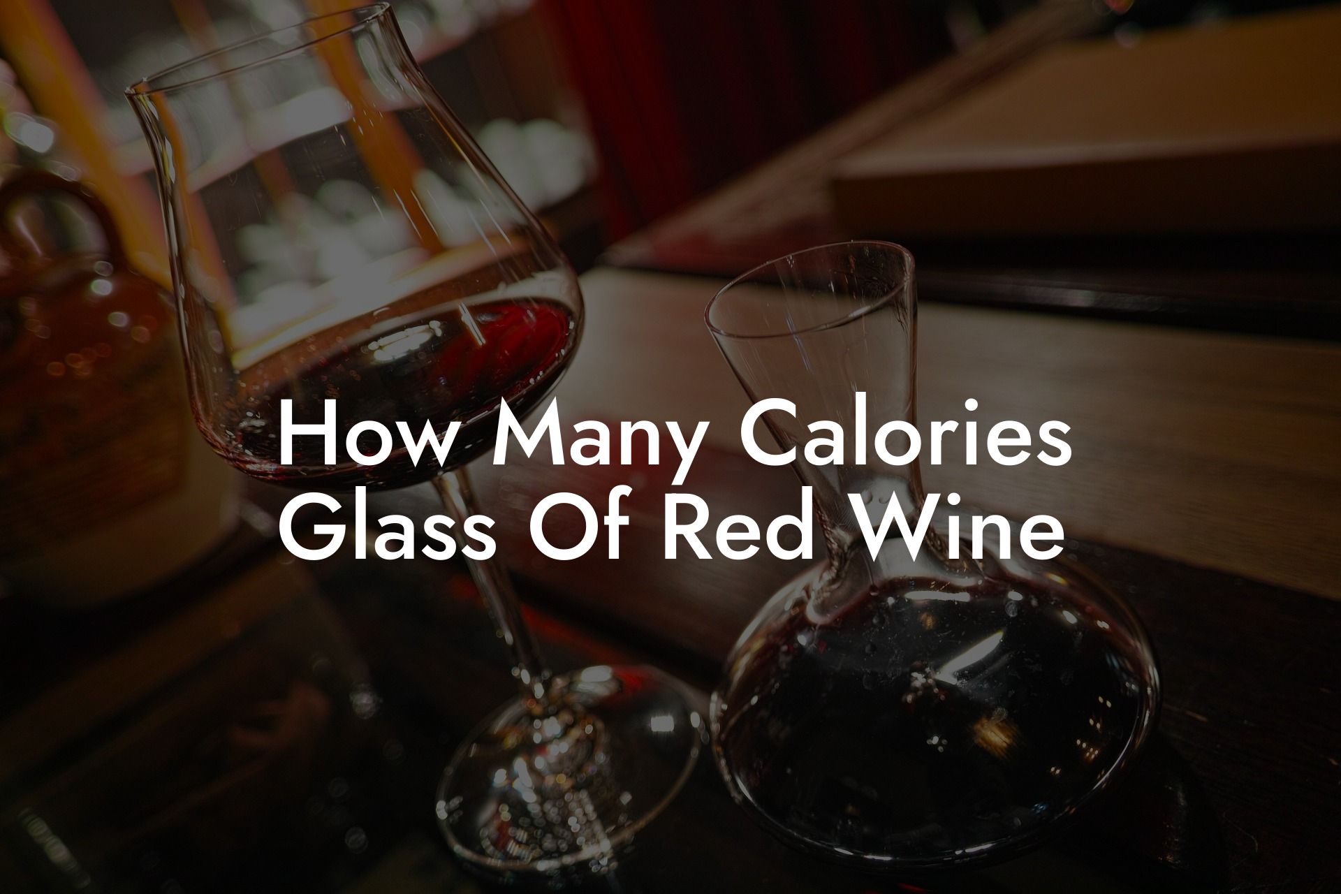 How Many Calories Glass Of Red Wine