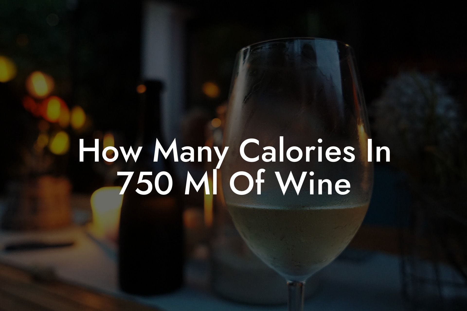 How Many Calories In 750 Ml Of Wine