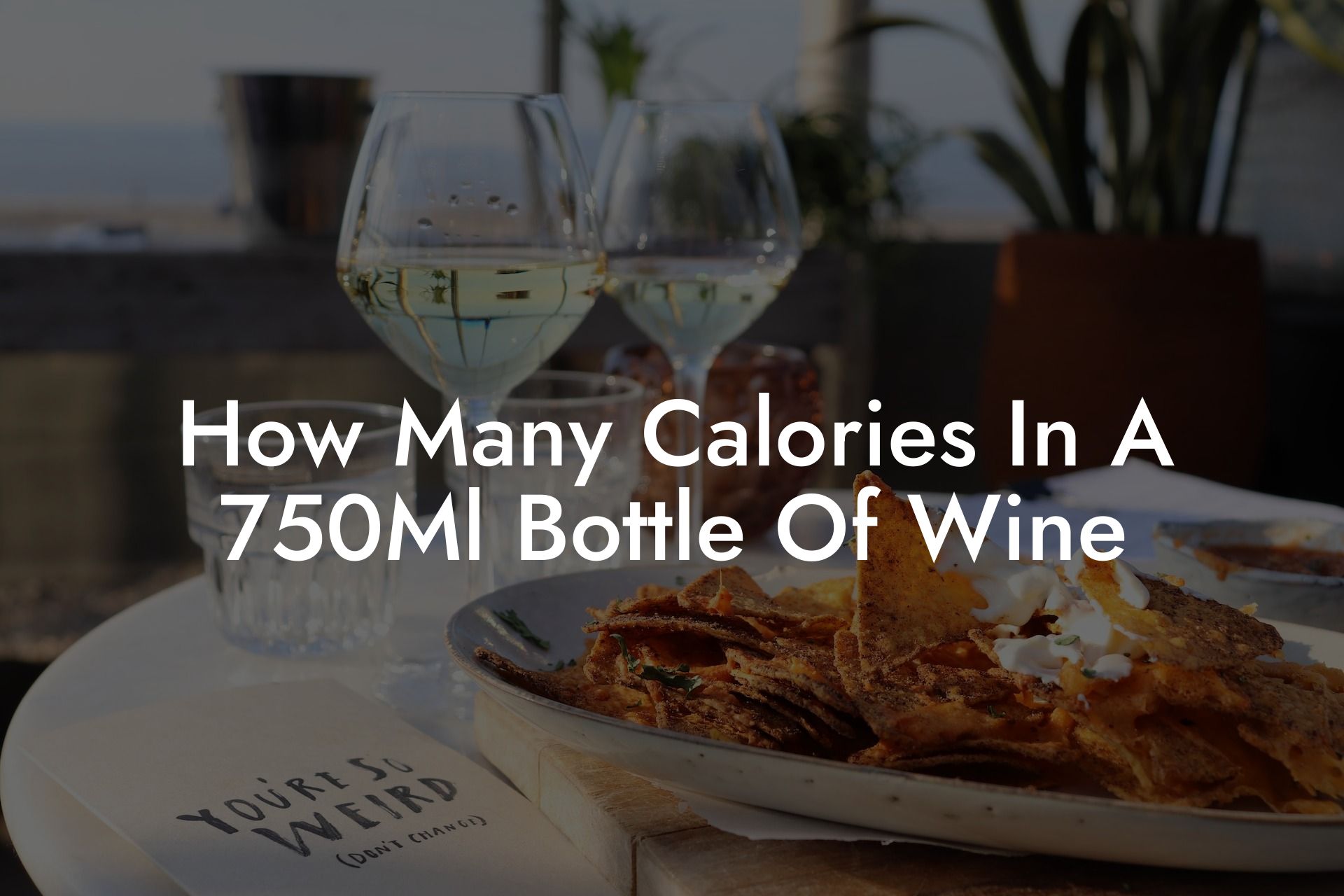 How Many Calories In A 750Ml Bottle Of Wine