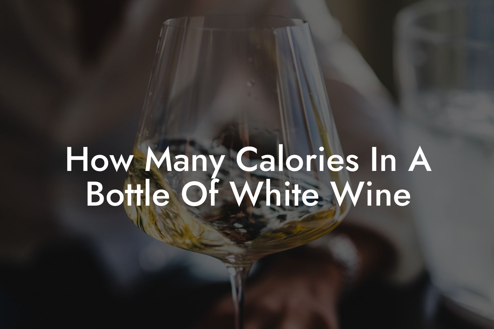 How Many Calories In A Bottle Of White Wine