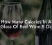 How Many Calories In A Glass Of Red Wine 8 Oz