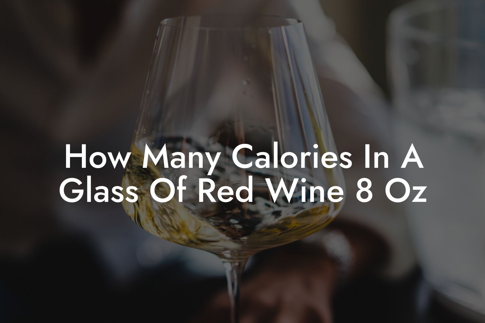How Many Calories In A Glass Of Red Wine 8 Oz