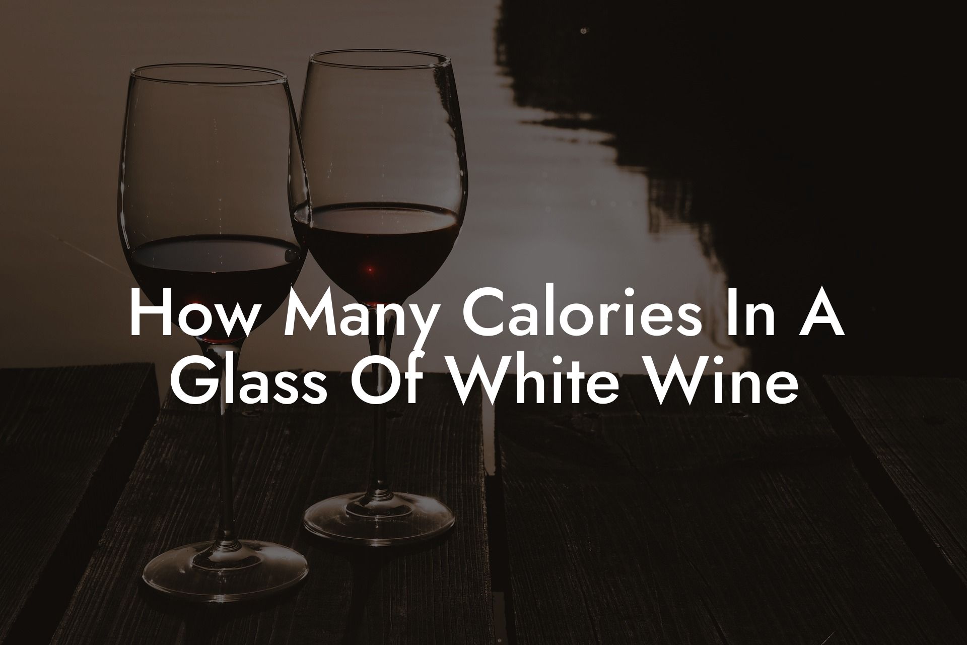 How Many Calories In A Glass Of White Wine