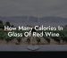 How Many Calories In Glass Of Red Wine