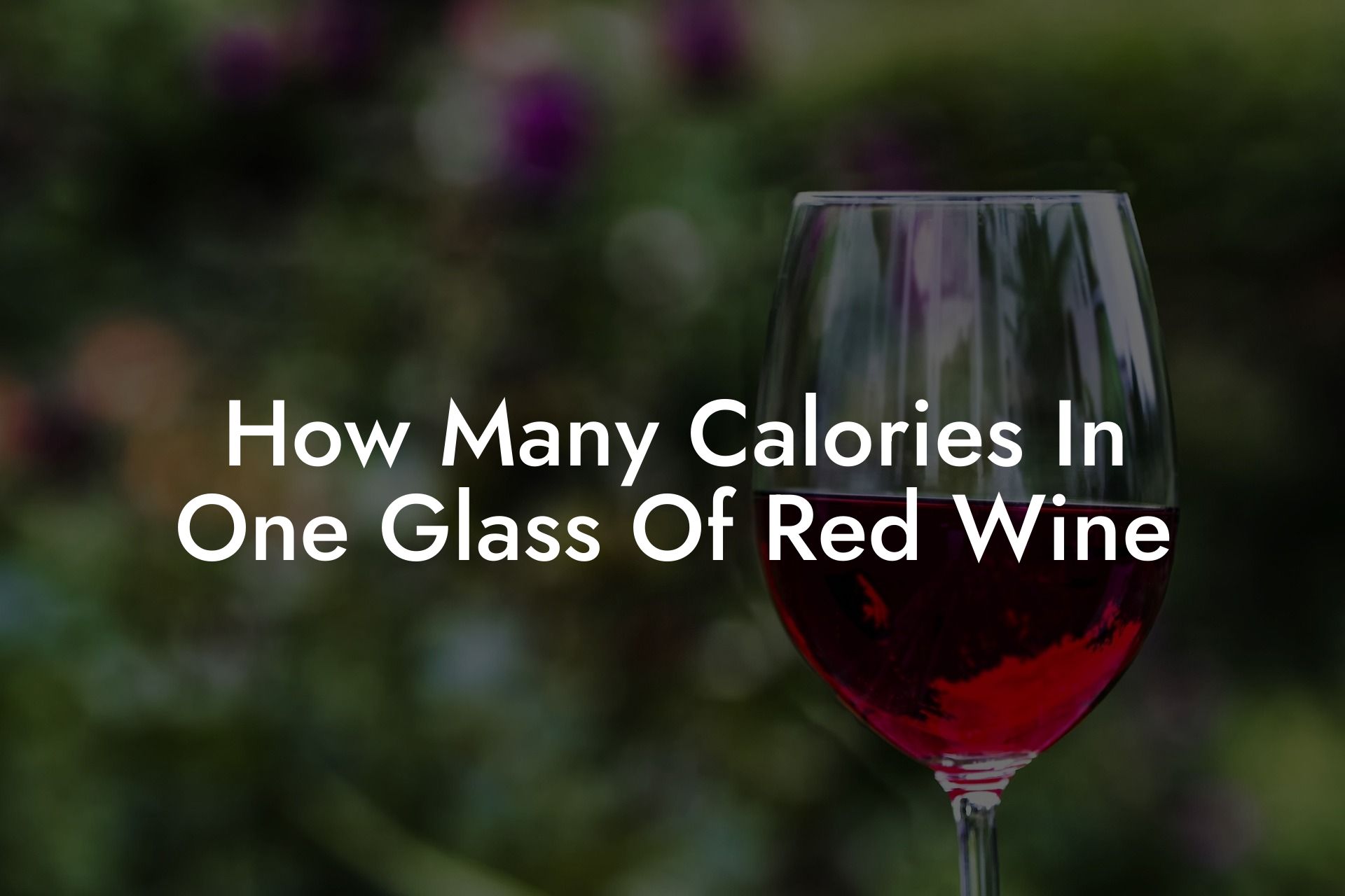 How Many Calories In One Glass Of Red Wine
