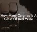 How Many Calories Is A Glass Of Red Wine